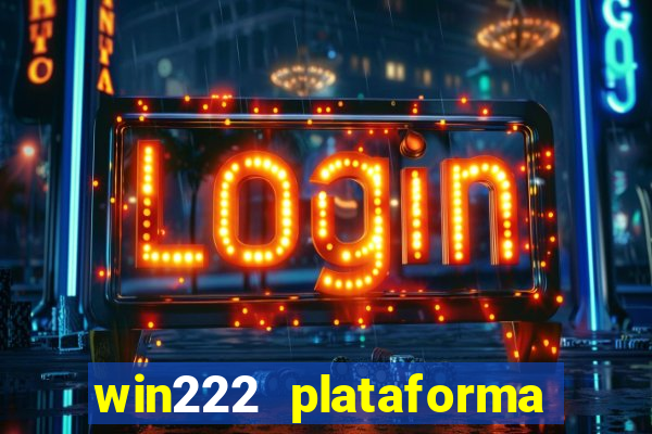 win222 plataforma de jogos